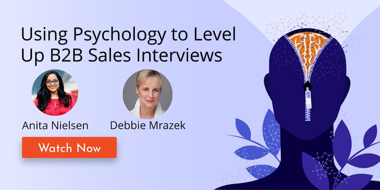 Read: Using Psychology to Level Up B2B Sales Interviews