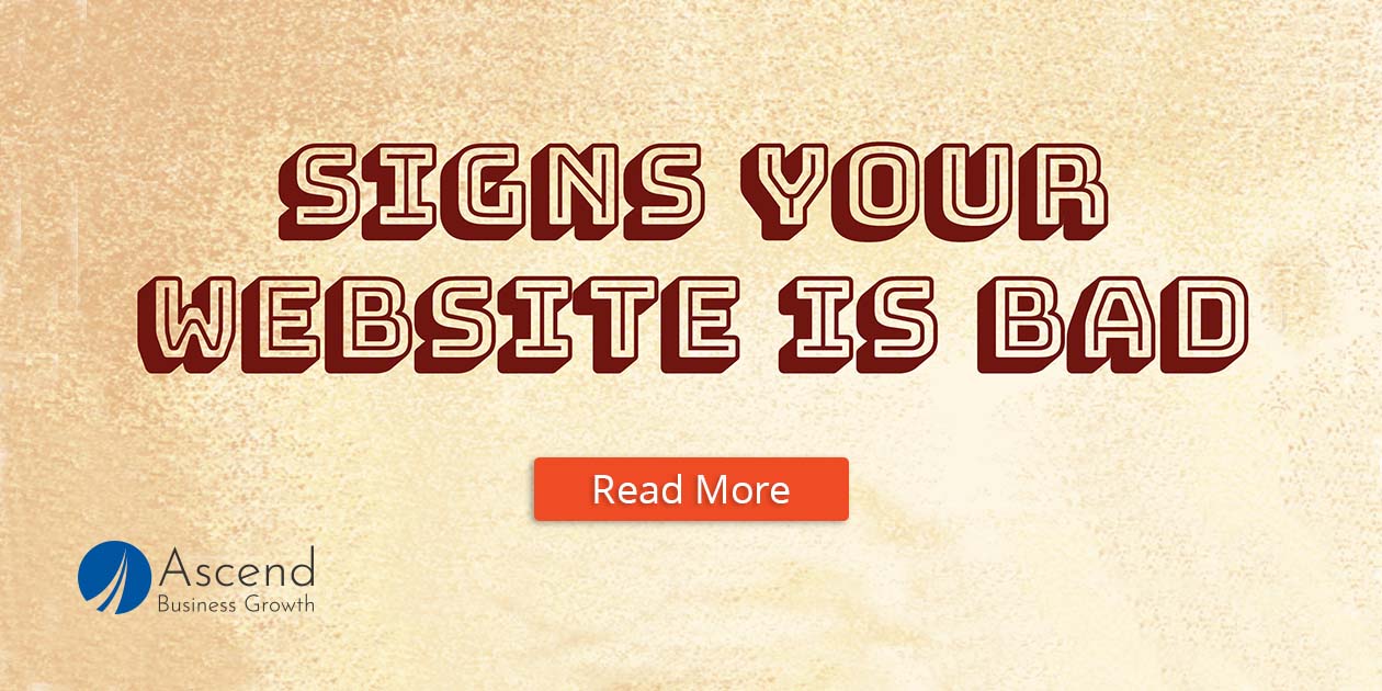 Read: 7 Signs You Have a Bad Website [Infographic]