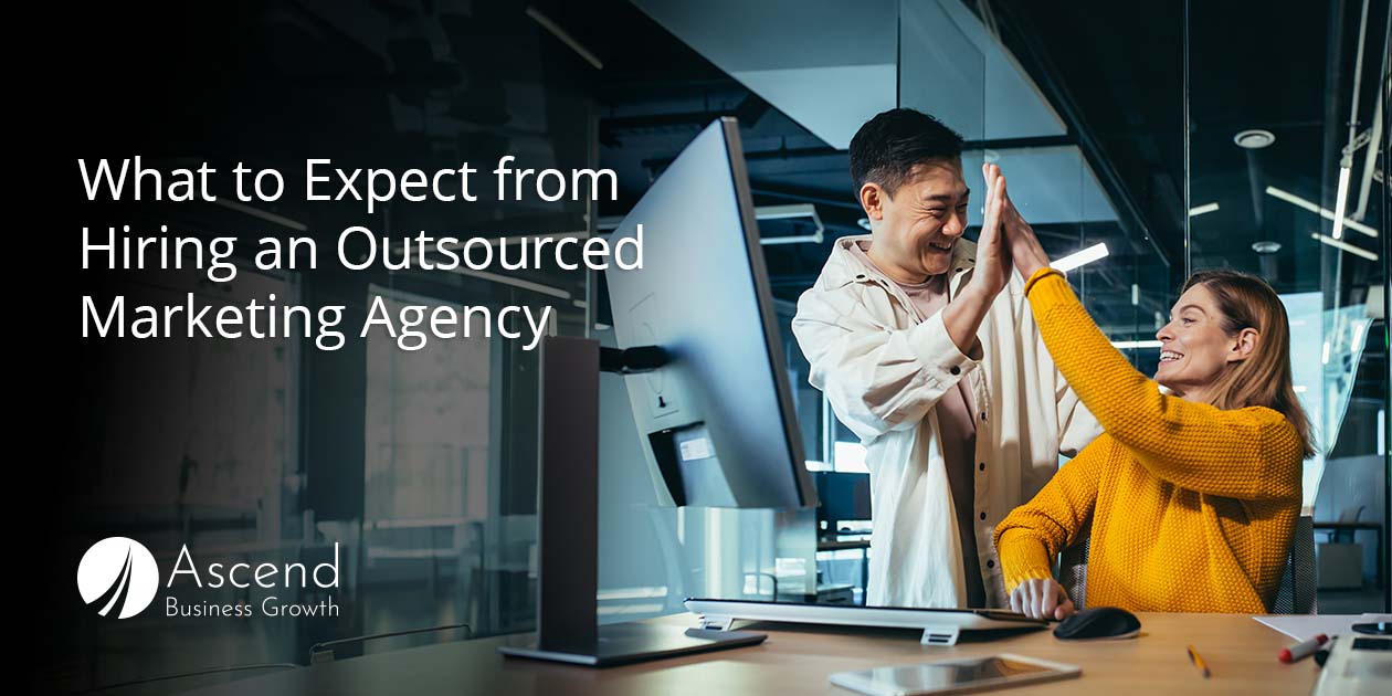 7 Things to Expect from Any Outsourced Marketing Agency You Hire