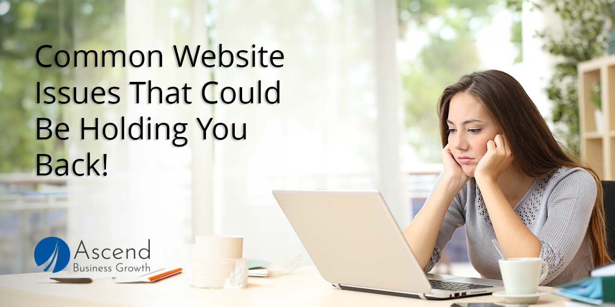 Common Website Issues That Could Be Holding You Back!